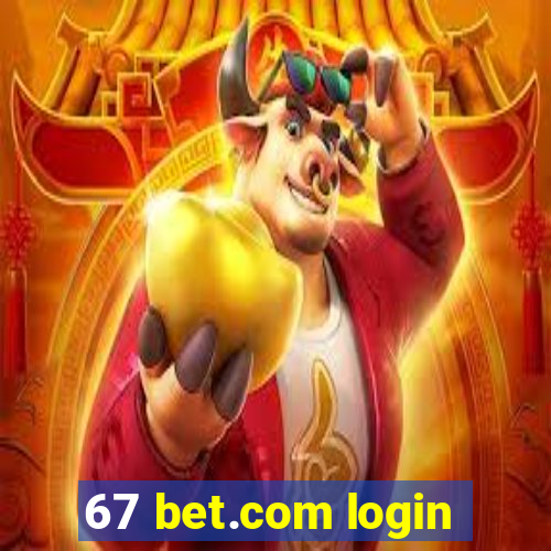 67 bet.com login